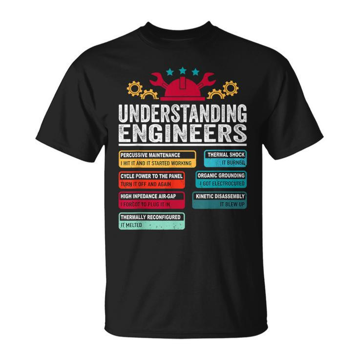 Understanding Engineers Engineering Student Engineers T-Shirt