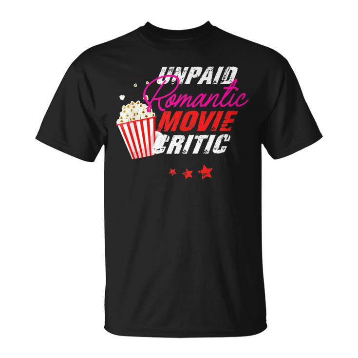Unpaid Romantic Movie Critic Movies And Series Fans T-Shirt