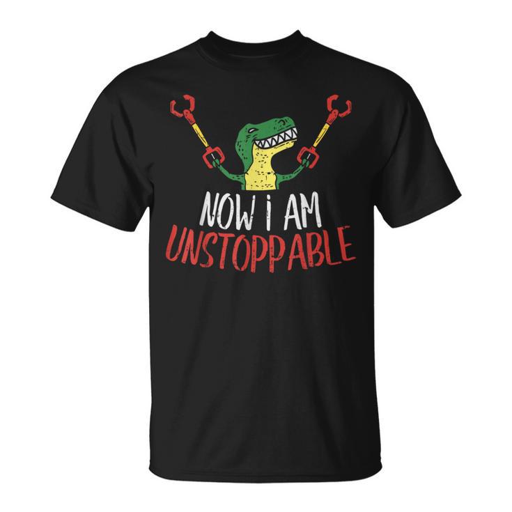 Now I Am Unstoppable Trex Dino Claws Dinosaur T-Shirt