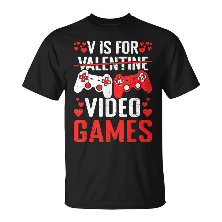 V Is For Video Games Valentines Day Valentine Gaming T-Shirt