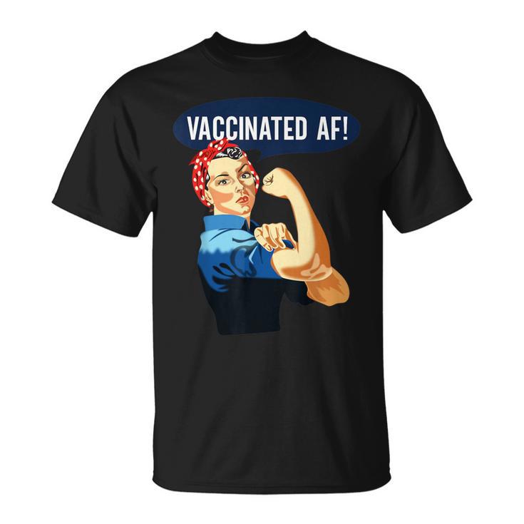 Vaccinated Af Pro Vaccine Vaccinated Rosie The Riveter T-Shirt