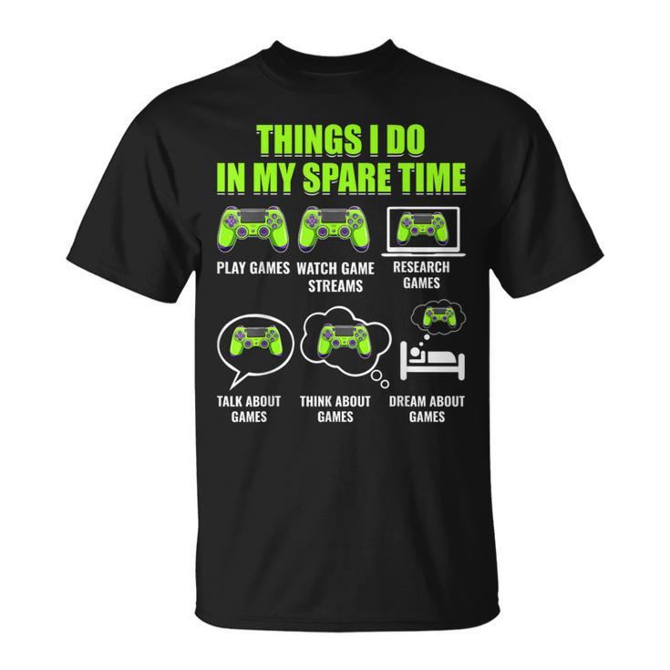 Video Game Gaming Player Things I Do In My Spare Time T-Shirt