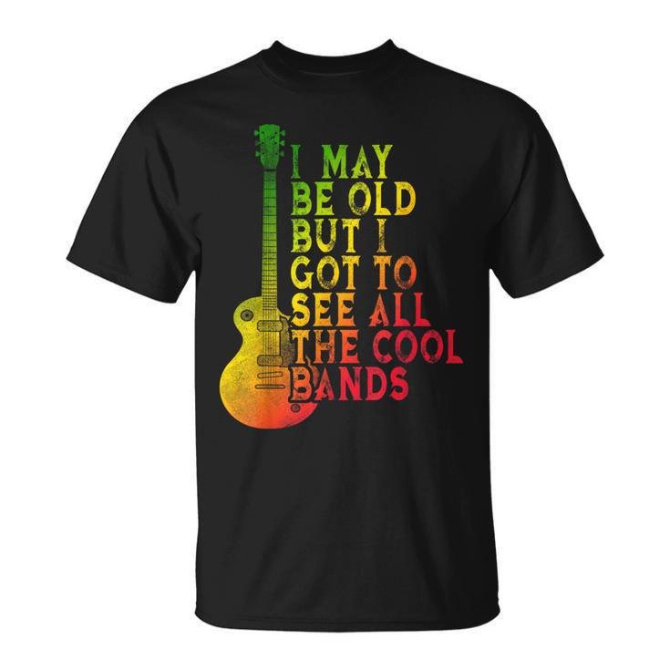 Vintage I May Be Old But I Got To See All The Cool Bands T-Shirt