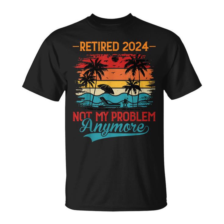 Vintage Retired 2024 Not My Problem Retirement For Women T-Shirt