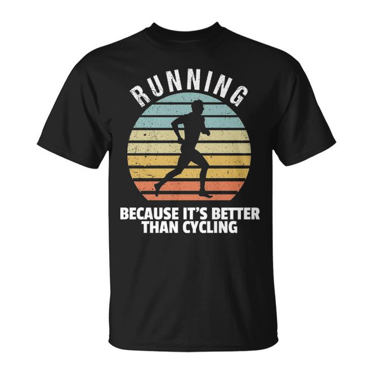Vintage Running Its Better Than Cycling Running Saying T-Shirt