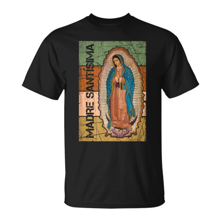 Virgen De Guadalupe Madre Santísima Camiseta unisex