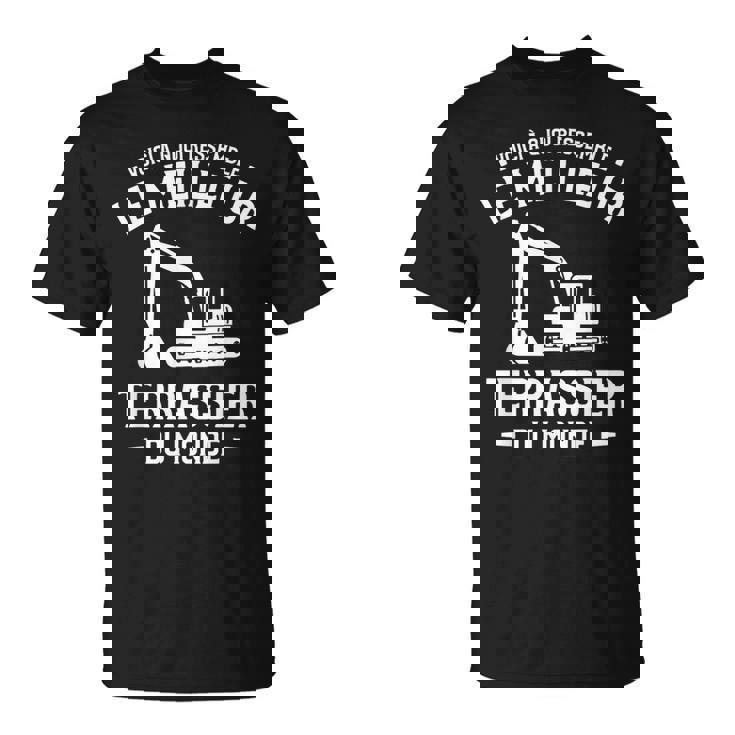 Voici À Quoi Ressemble Le Meilleur Terrassier Du Monde T-Shirt
