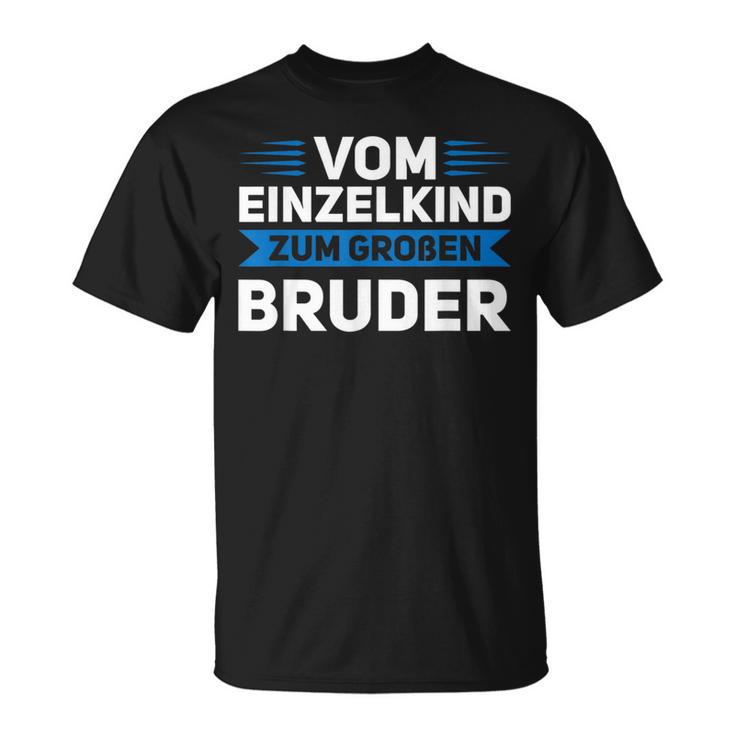 Vom Einzelkind Zum Großen Bruder Großer Bruder Geschwister T-Shirt