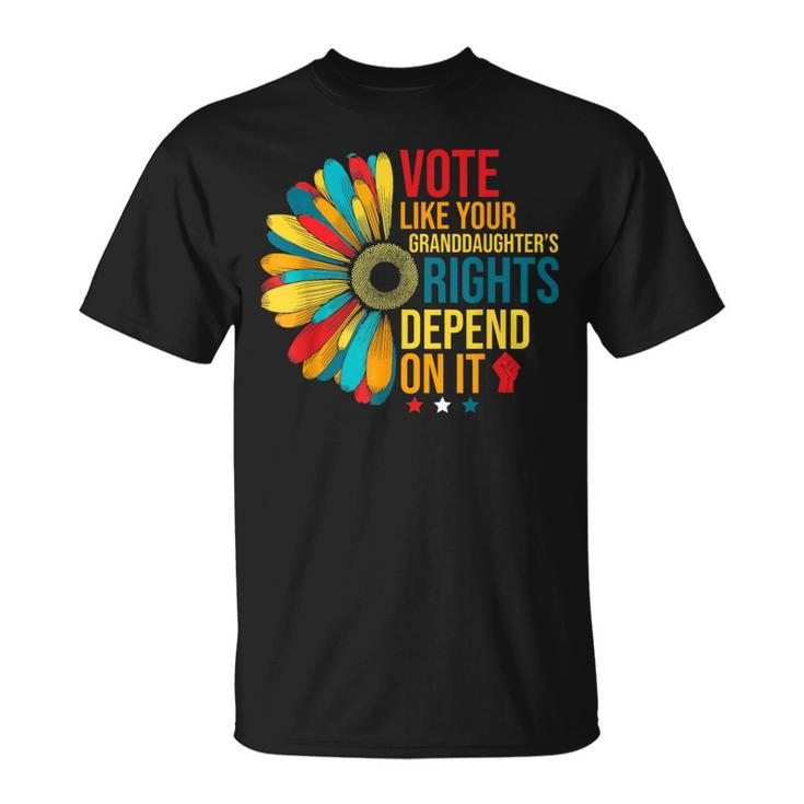 Vote Like Your Daughters Granddaughters Rights Depend On It T-Shirt