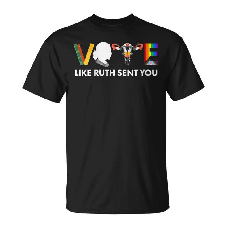 Vote Like Ruth Sent You Uterus Feminist Lgbt T-Shirt