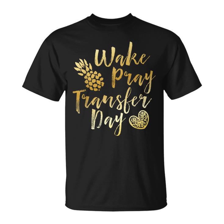 Wake Pray Transfer Day Positive Vibes T-Shirt