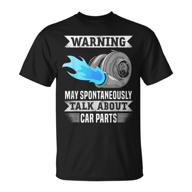 Warning May Spontaneously Talk About Car Parts T-Shirt