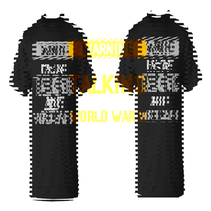 Warning May Start Talking About History T-Shirt Warning May Start Talking About History T-Shirt