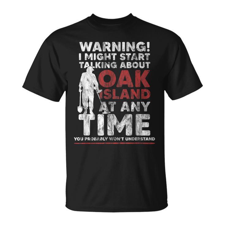 Warning Oak Island Metal Detecting T-Shirt