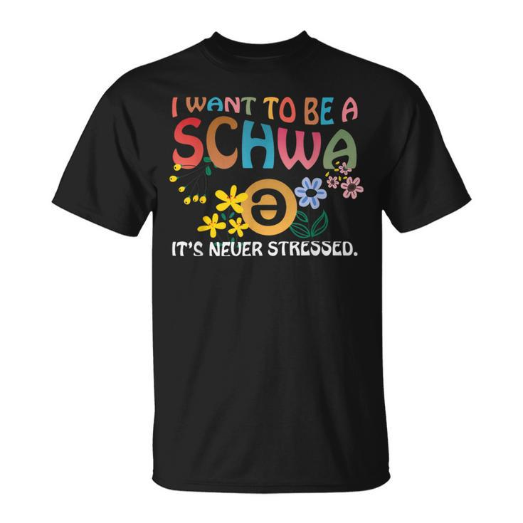 Wave I Want To Be A Schwa It's Never Stressed T-Shirt