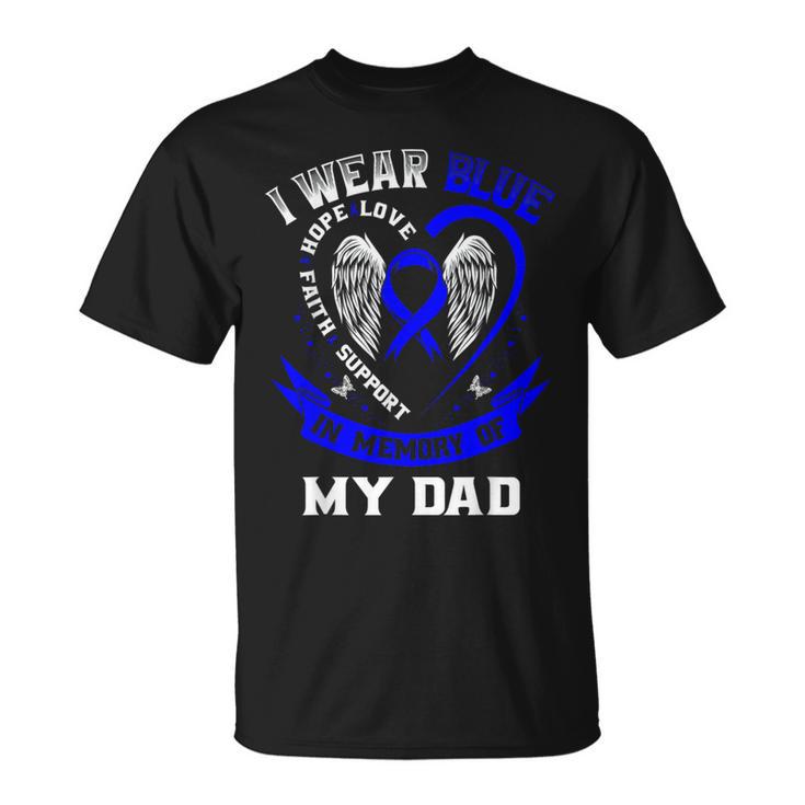 I Wear Blue In Memory Of My Dad Colon Cancer Awareness T-Shirt