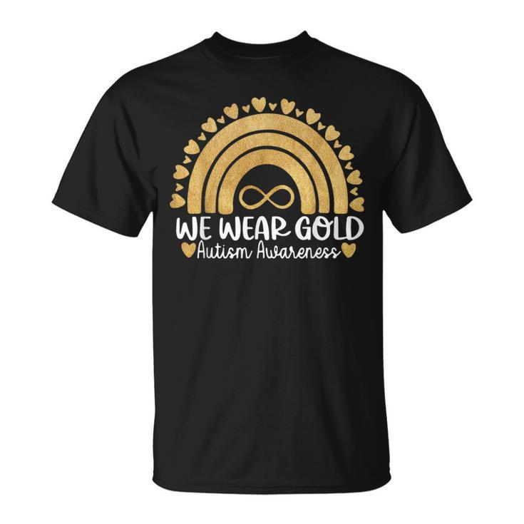 We Wear Gold For Autism Awareness Month Autistic Rainbow T-Shirt