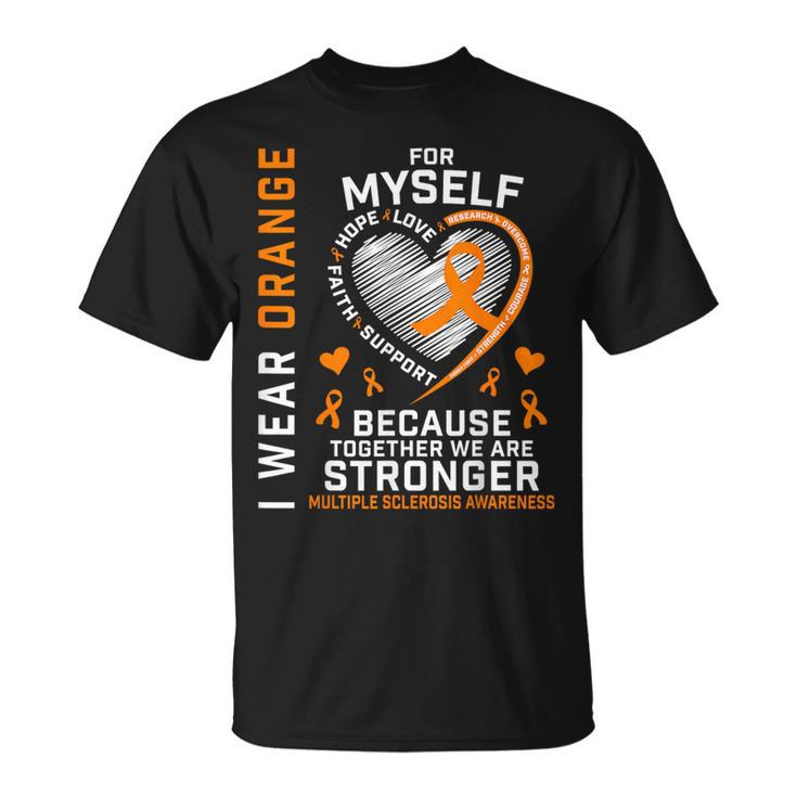 I Wear Orange Myself Me Self Ms Awareness Multiple Sclerosis T-Shirt