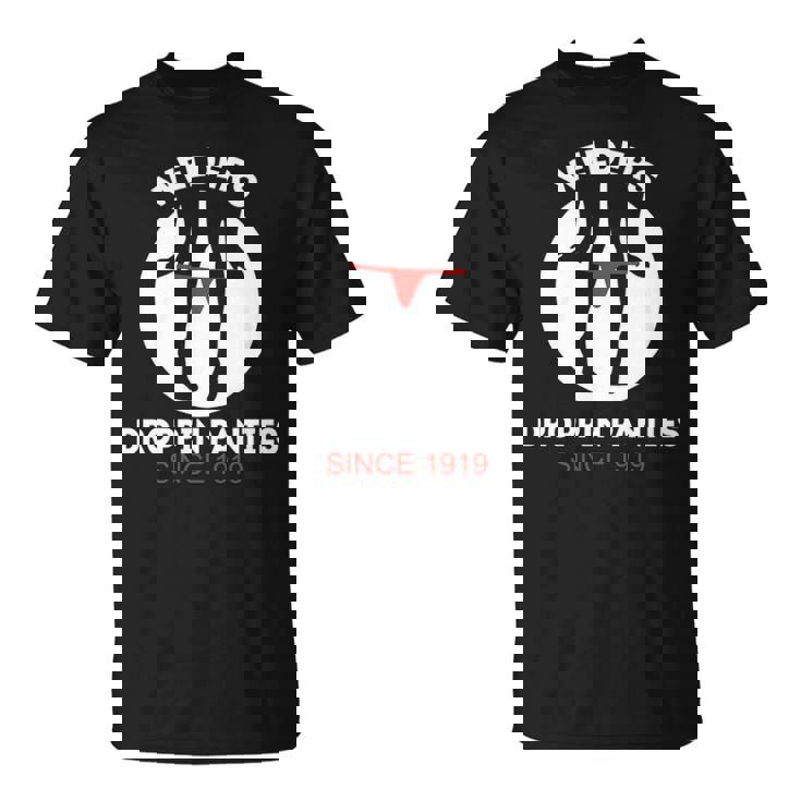 Welders T Droppin Panty Since 1919 Welders T T-Shirt