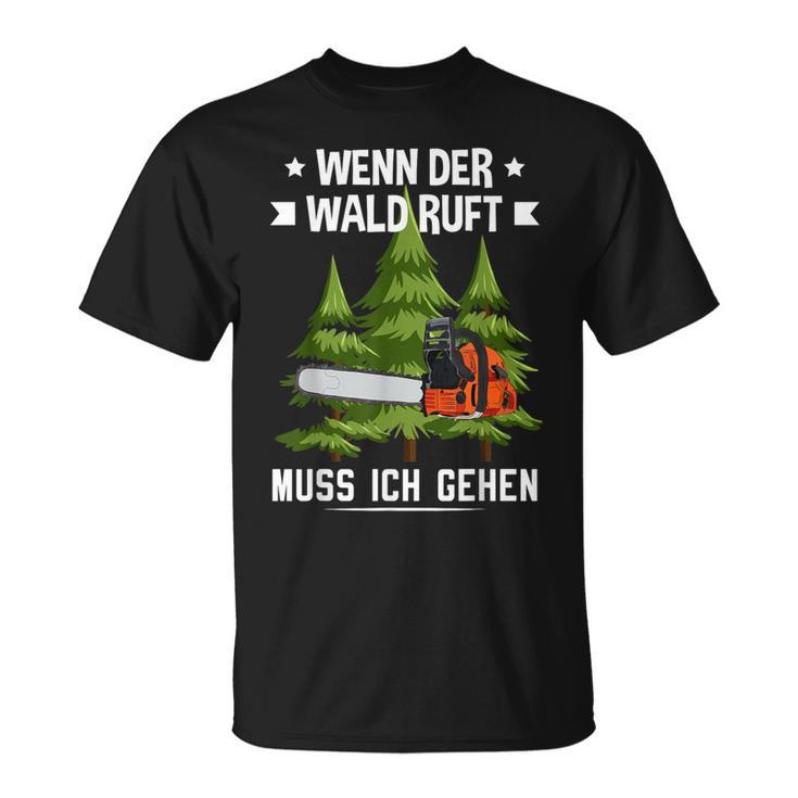 Wenn Der Wald Ruft Muss Ich Gehen Forestwirt German Language T-Shirt