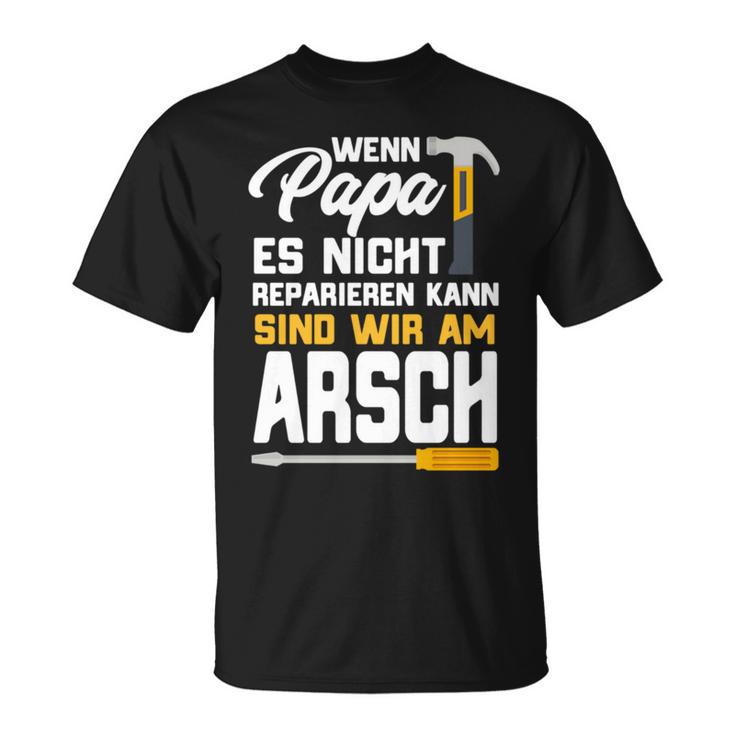 Wenn Papa Es Nicht Reparieren Kann Dad Craftsman T-Shirt