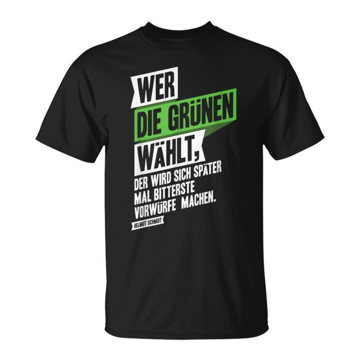 Wer Die Grünen Choose Bitterste Authentic Schmidt S T-Shirt