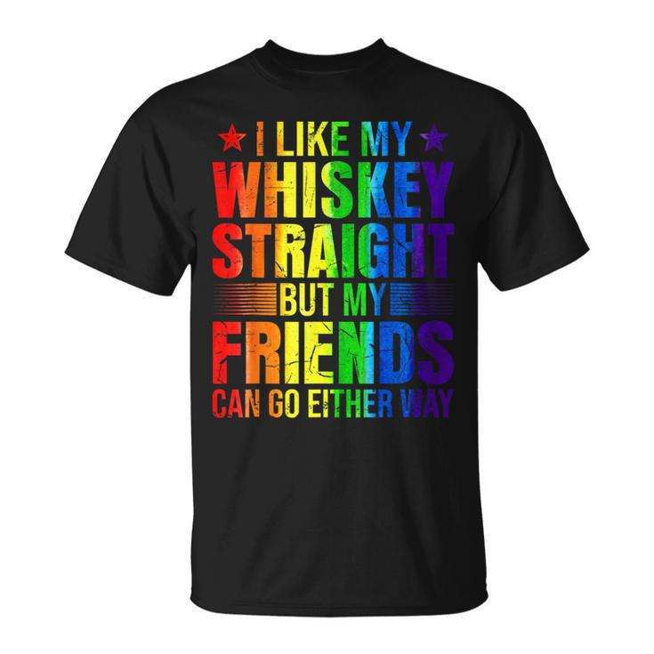 Like My Whiskey Straight Friends Proud Ally Lgbtq Gay Pride T-Shirt