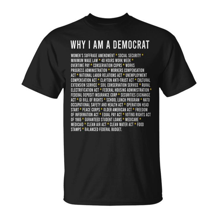 Why I Am A Democrat Cool Political Outfit For Democrats T-Shirt