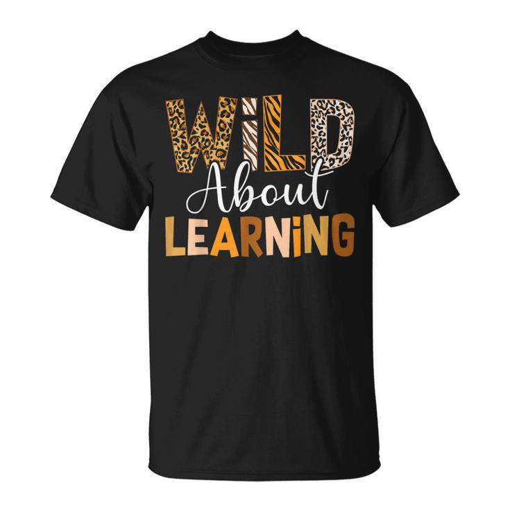 Wild About Learning Back To School Students Teachers Novelty T-Shirt