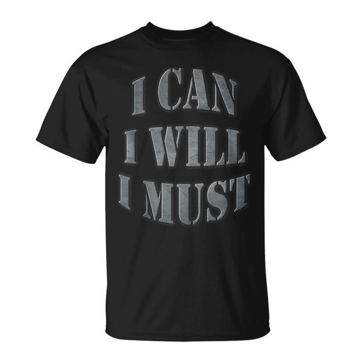 I Can I Will I Must Motivational Entrepreneur T-Shirt