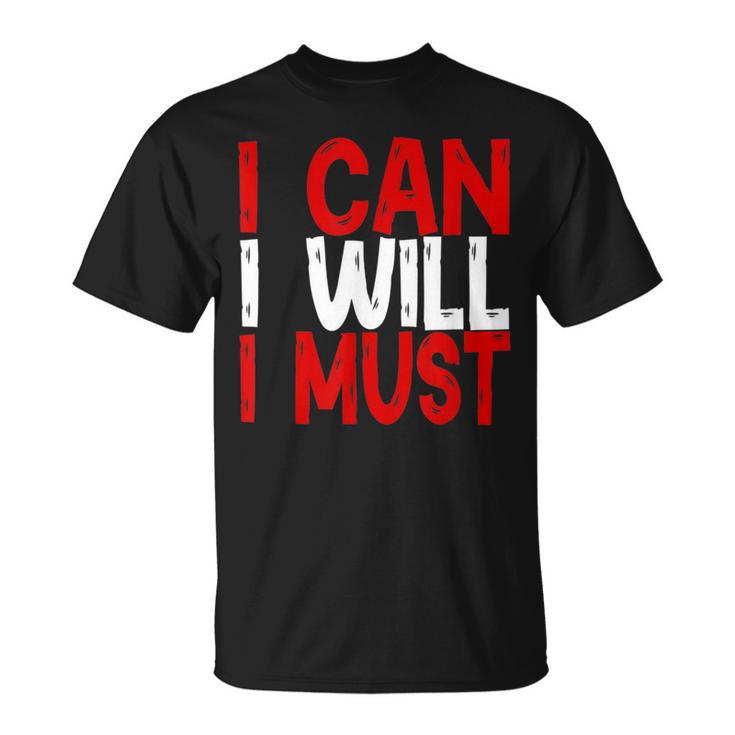 I Can I Will I Must Success Motivational Workout Men T-Shirt