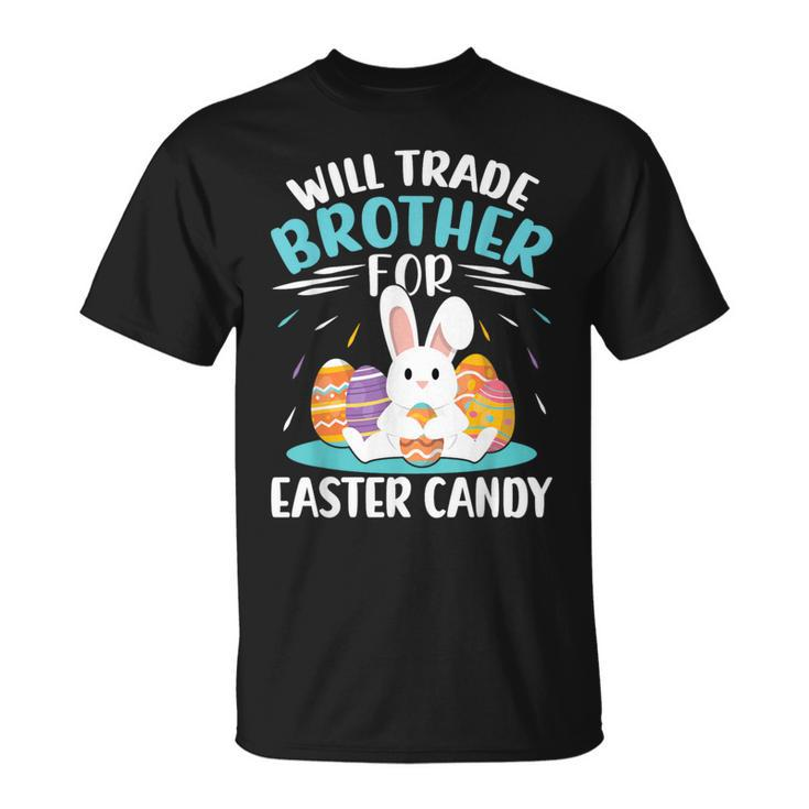 Will Trade Brother For Easter Candy Bunny Boys Girls T-Shirt