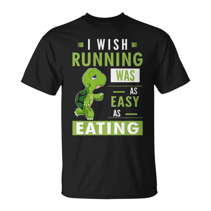 I Wish Running Was As Easy As Eating T-Shirt