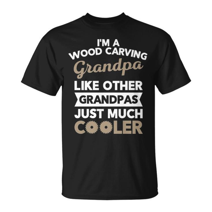 Wood Carving Grandpa  For Carpenter T-Shirt
