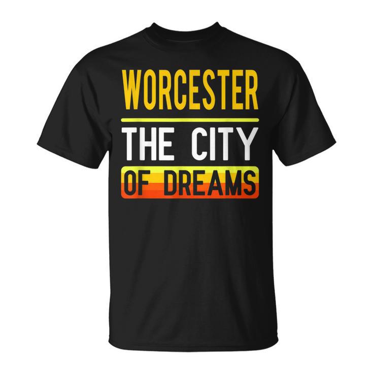 Worcester The City Of Dreams Massachusetts Souvenir T-Shirt