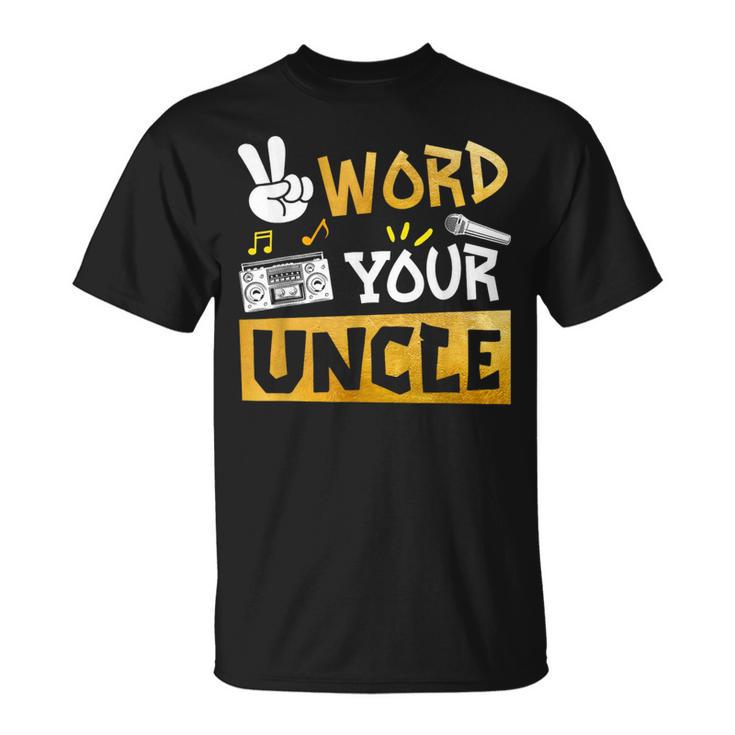 Word Your Uncle Uncle Of The Birthday Two Legit To Quit T-Shirt