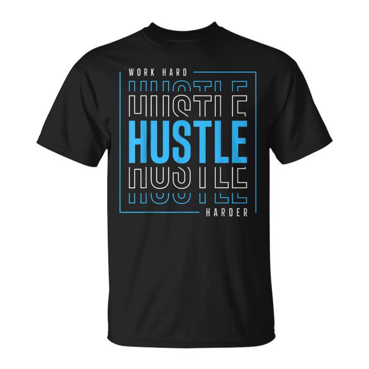 Work Hard Hustle Harder T-Shirt