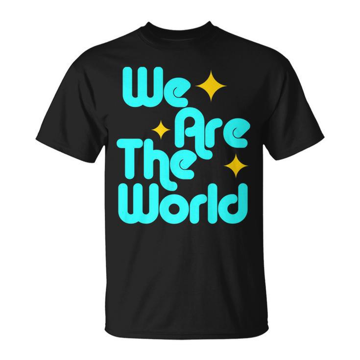 We Are The World T-Shirt