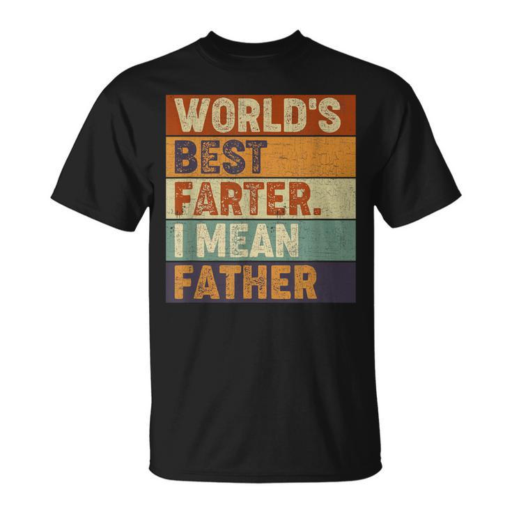 World's Best Farter I Mean Father T Fathers Day T-Shirt