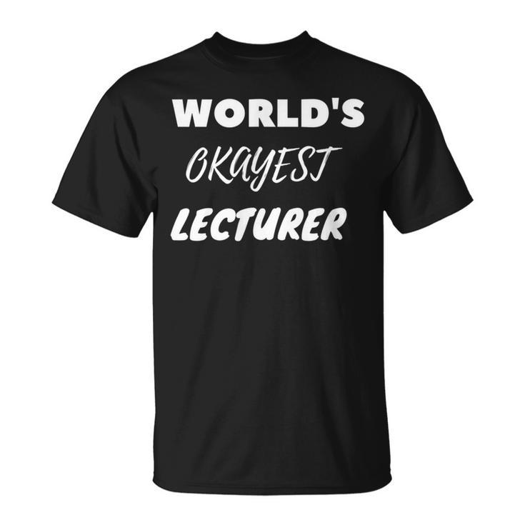 World's Okayest Lecturer T-Shirt