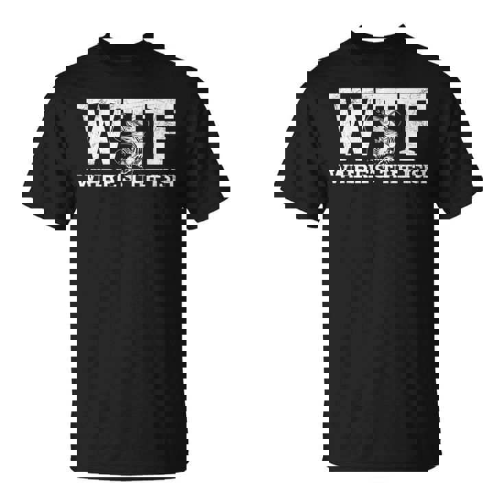 Wtf Where's The Fish Fishing T-Shirt