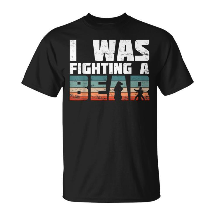 Yes I Was Fighting A Bear Injury Recovery Broken Bone T-Shirt