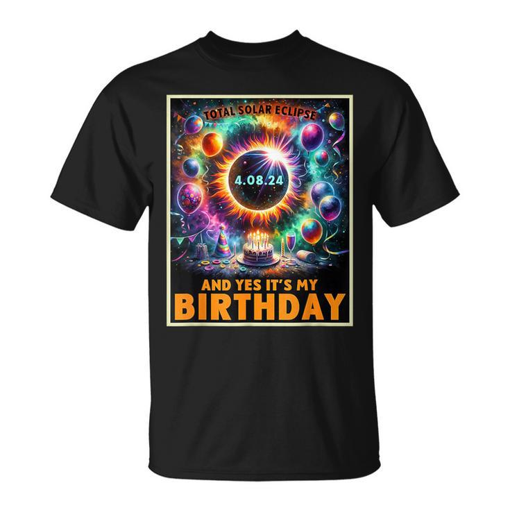 And Yes It's My Birthday April 8 2024 T-Shirt