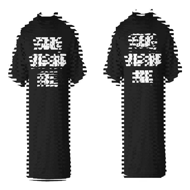 Young Wild And Free Women T-Shirt - Monsterry CA