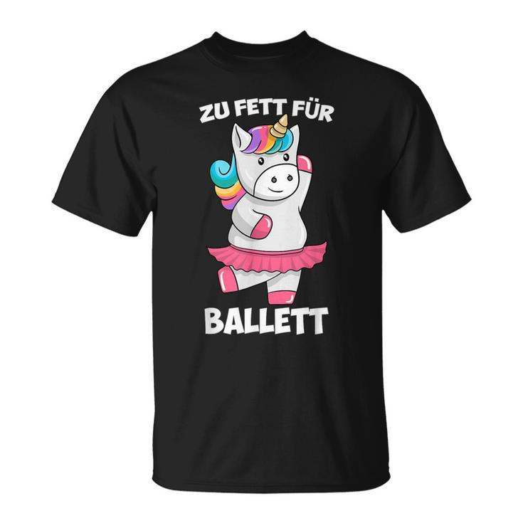 Zu Fett For Ballet Thick Unicorn Fat Unicorn Tutu T-Shirt