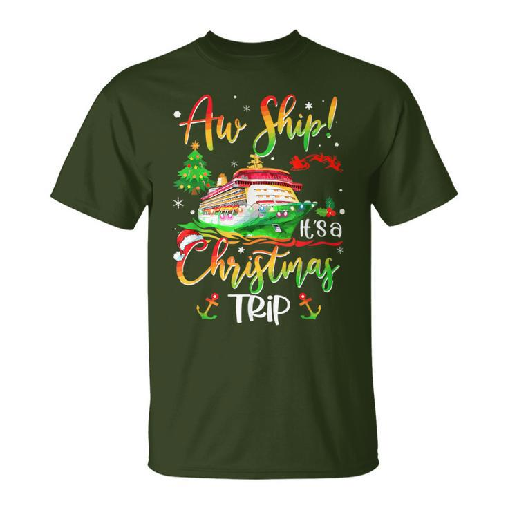 Aw Ship It's A Christmas Trip Cute Cruise Family Friend Xmas T-Shirt