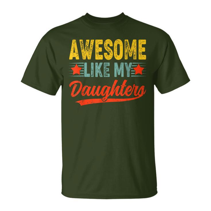 Awesome Like My Daughters For Fathers Day Birthday Christmas T-Shirt