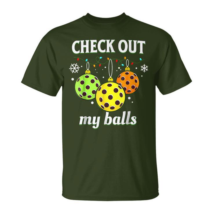 Check Out My Balls Pickleball Christmas Decoration T-Shirt