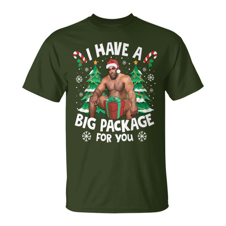 Christmas I Have A Big Package For You Naughty Big Black Guy T-Shirt