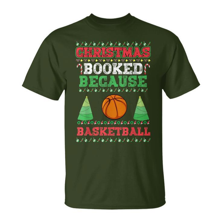 Christmas Booked Because Basketball Sport Lover Xmas T-Shirt